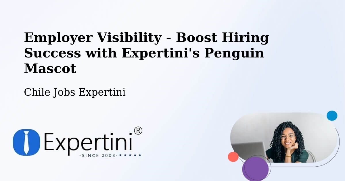 CV and Resume Visibility Optimization – Puchuncaví - Chile Jobs Expertini
